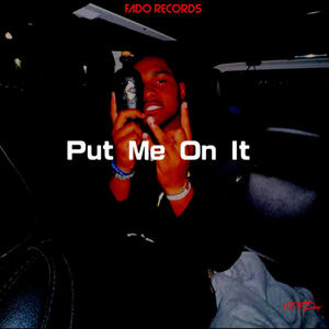 Put Me On It (Explicit)