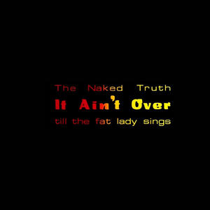 It Ain't Over (Till The Fat Lady Sings)