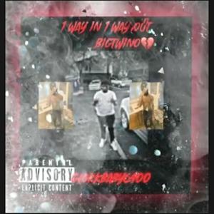 1Way In 1Way Out (feat. BigTwiNo) (Explicit)