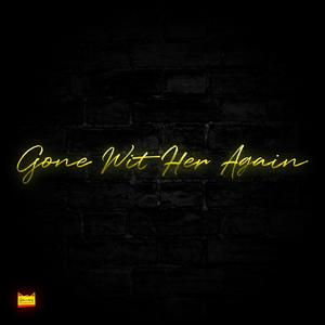 Gone Wit Her Again(feat. Digs, Jose Marlo, Kos & Azi)