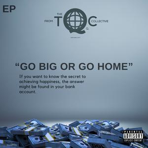 GO BIG OR GO HOME (Explicit)