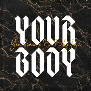 Your Body (feat. Ycn Isaac) [Explicit]