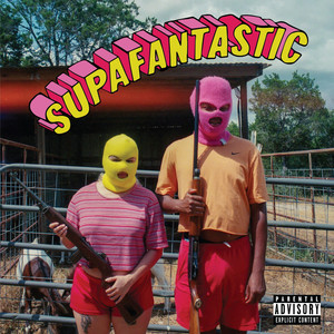 SUPAFANTASTIC (Explicit)