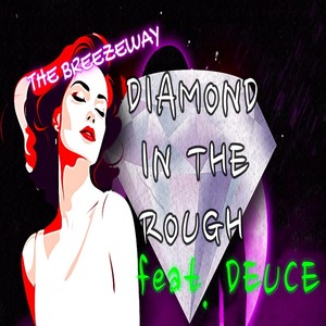Diamond in the Rough (feat. Deuce) [Explicit]