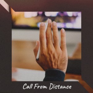 Call From Distance