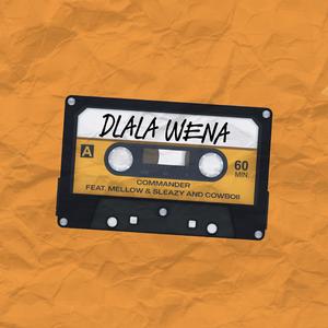 Dlala Wena (feat. Mellow & Sleazy & Cowboii)