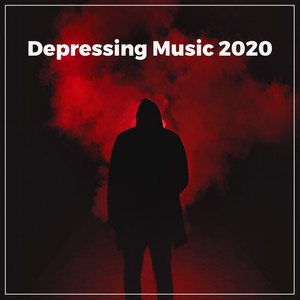 Depressing Music 2020 (Explicit)