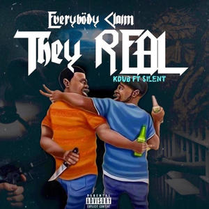 Everybody claim they real (Explicit)