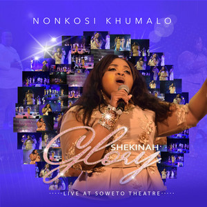 Shekinah Glory (Live At Soweto Theatre)