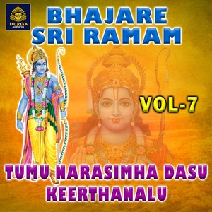 Tumu Narasimha Dasu Keerthanalu, Vol. 7 (Bhajare Sri Ramam)