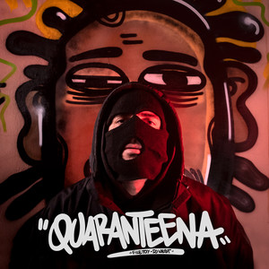 Quaranteena (Explicit)