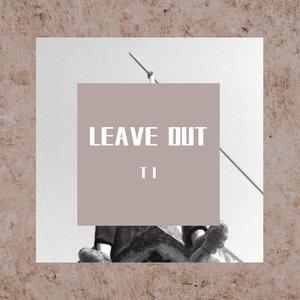 LEAVE OUT