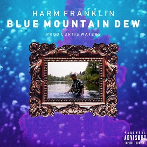 Blue Mountain Dew (Explicit)