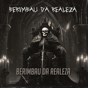 BERIMBAU DA REALEZA (Explicit)