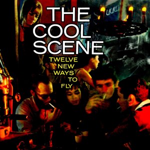 The Cool Scene - Twelve New Ways To Fly