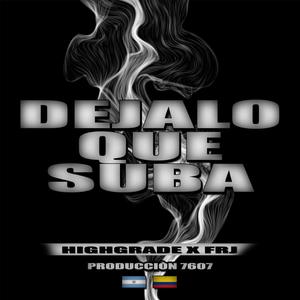 Dejalo que Suba (feat. FRJ)