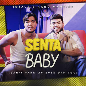 Senta Baby (Can't Take My Eyes Off You)