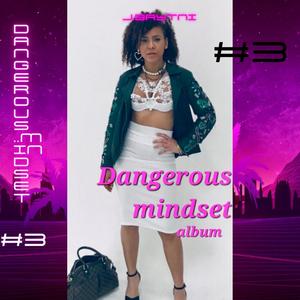 Dangerous Mindset Album (Explicit)