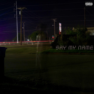 Say My Name (Explicit)