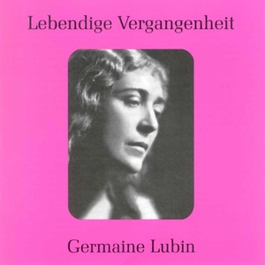 Lebendige Vergangenheit - Germaine Lubin