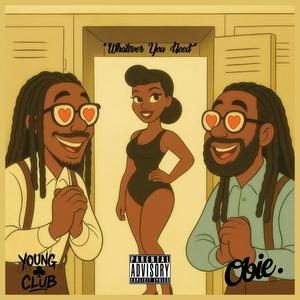 Whatever You Need (feat. Obie) (Explicit)