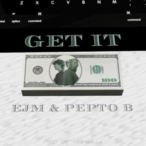 Get It (feat. Pepto B) [Explicit]