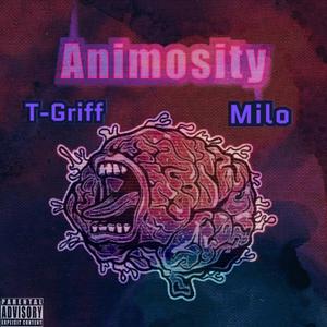 T-Griff - Animosity(feat. Milo) (Explicit)