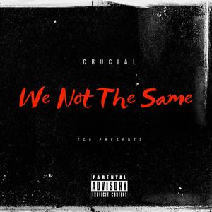 We Not The Same (Explicit)