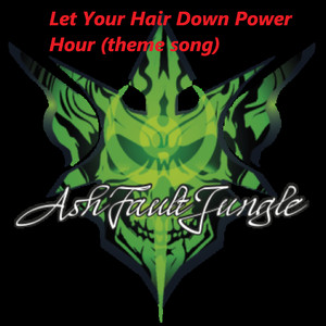 Let Your Hair Down Power Hour (Theme Song)