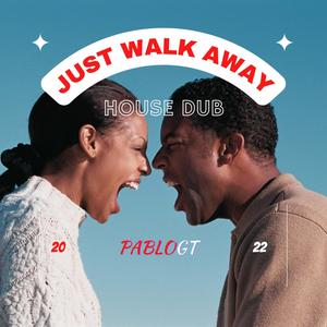 Just Walk Away