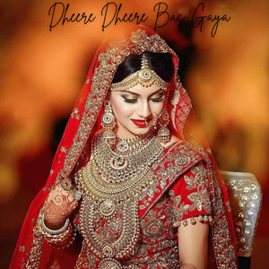 Dheere Dheere Bas Gaya