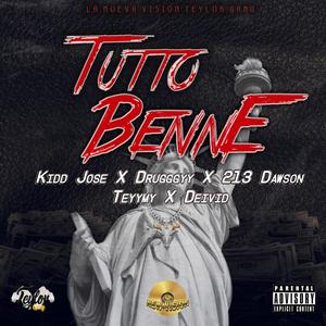 Tutto Benne(feat. Drugggyy, Kidd Jose, Teymmy, Deivid & 213 Dawson) (Explicit)