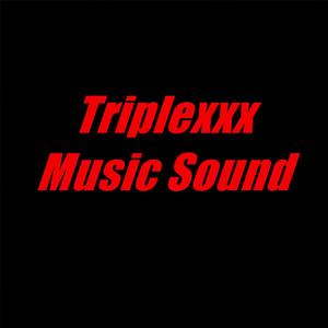 Triplexxx Music Sound