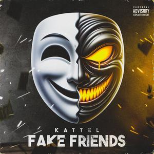 Fake Friends (feat. Kattel) [Explicit]