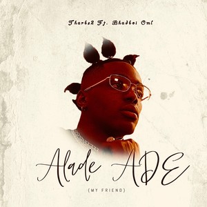 Alade Ade (My Friend)