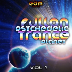Fullon Psychedelic Trance Planet, Vol. 1