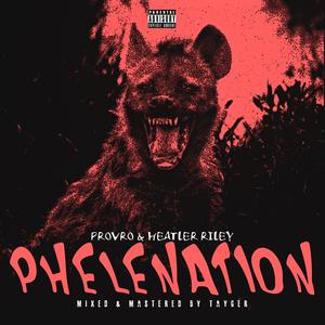 Phelenation (feat. Heatler Riley) (Explicit)