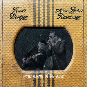 Kurt Slevigen & Arne Fjeld Rasmussen Paying Homage to the Blues