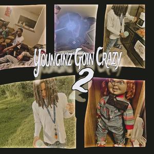 Younginz Goin Crazy 2 (Explicit)