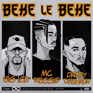 Beke Le Beke (feat. Dacey Dashaun & BIG ICE) (Explicit)