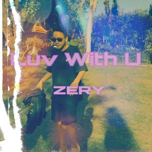 ZERYpapa0220 - Luv With U