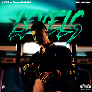 LEVELS (feat. TXMIYAMA) (Explicit)