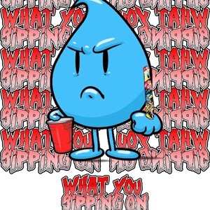 What You Sippin' On (feat. Lord SkeeZ) (Explicit)