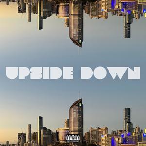 UPSIDE DOWN (Explicit)