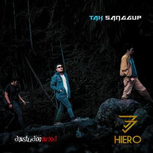 Tak Sanggup (feat. HIERO Band)