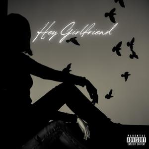 Hey Girlfriend (feat. Titee Camara) [Explicit]