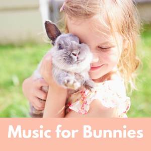 Music for Bunnies: Calming Music for Your Pet Rabbit