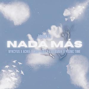 Nada más (feat. nykcyus, Achee, Estebvn14 & Timeee) [Explicit]