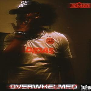 Overwhelmed (Explicit)