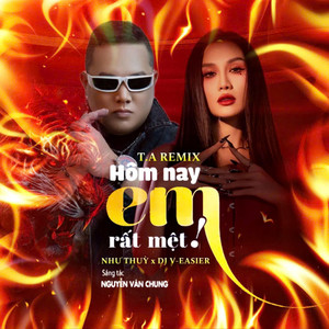 Hôm Nay Em Rất Mệt (T.A Remix)